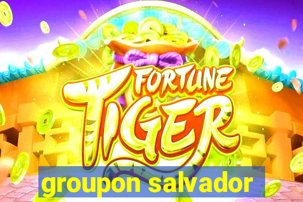 groupon salvador